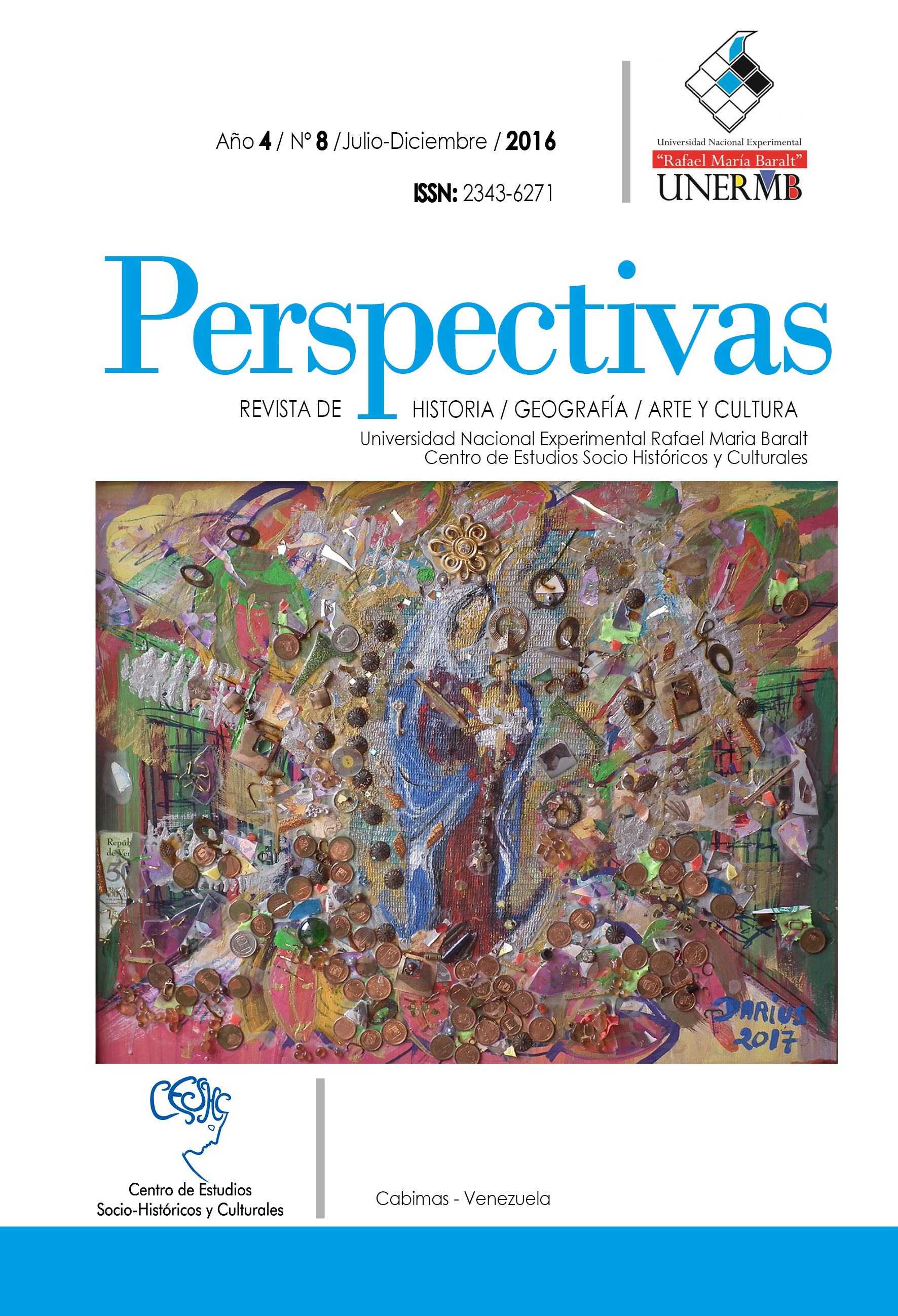 					Ver Vol. 4 Núm. 8 (2016): Perspectivas, Revista de Historia, Geografía, Arte y Cultura de la UNERMB
				